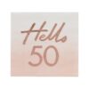 HELLO 50 BIRTHDAY PARTY NAPKINS ROSE GOLD - 16PCS