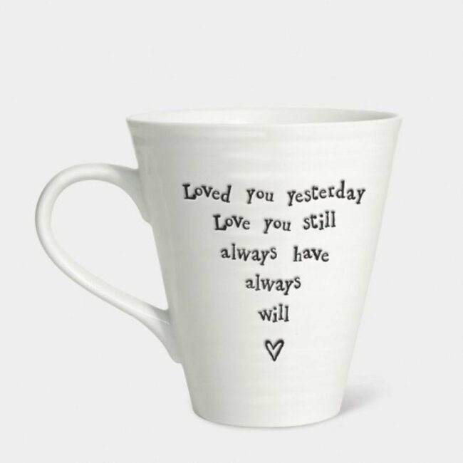 PORCELAIN MUG ''LOVED YOU YESTERDAY, STILL, ALWAYS'' 14X11X10CM