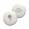 PORCELAIN PEBBLE - FLOWER/ENJOY LITTLE THINGS 3.9X4X1.8CM