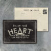 NEWSPRINT POSTCARD ''FOLLOW YOUR HEART'' 14.7X10.5X0.2CM - Image 2
