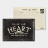 NEWSPRINT POSTCARD ''FOLLOW YOUR HEART'' 14.7X10.5X0.2CM