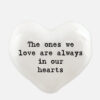 HEART TOKEN ''ONES WE LOVE'' WHITE 4X4X1.5CM