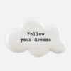 CLOUD TOKEN 'FOLLOW YOUR DREAMS' 3X4.5X1.7CM