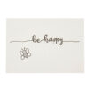 POSTCARD "BE HAPPY" 14.7X10.4X0.1CM