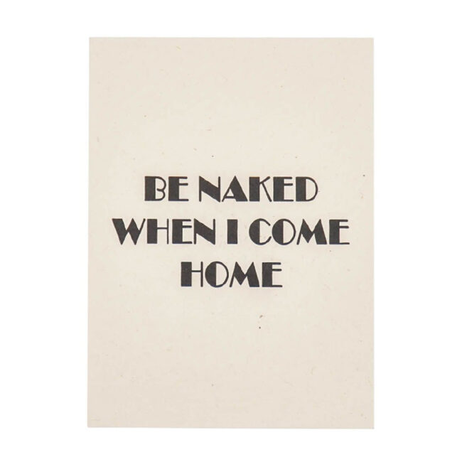 POSTER "BE NAKED WHEN I CAME HOME" 29.7X21CM