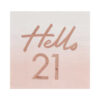 NAPKINS 'HELLO 21' ROSE GOLD 16.5X16.5CM 16PCS