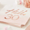 PAPER NAPKINS 'HELLO 30' ROSE GOLD 16.5X16.5CM 16PCS