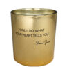 SOY CANDLE 'ONLY DO WHAT HEART TELLS' SILKY TONKA 9X10CM