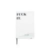 NOTEBOOK FUCK IT A5