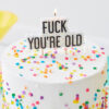 CANDLE F*CK YOU'RE OLD 10X10CM - Image 2