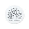 TALL FLOWERS COASTER "HOPE YOU KNOW HOW AMAZING YOU ARE" 9.8X9.7X0.8CM