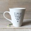 PORCELAIN MUG "IF I DIDN'T HAVE YOU MUM" 14X11X10CM - Image 3